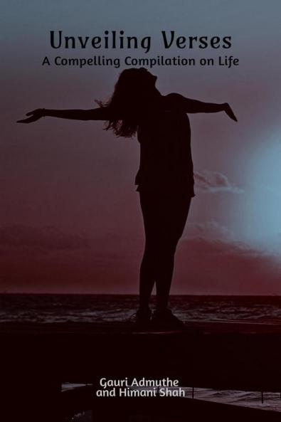 Unveiling Verses : A Compelling Compilation on Life