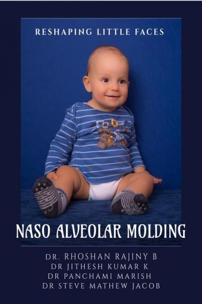 Reshaping Little Faces: The Art of Naso Alveolar Molding