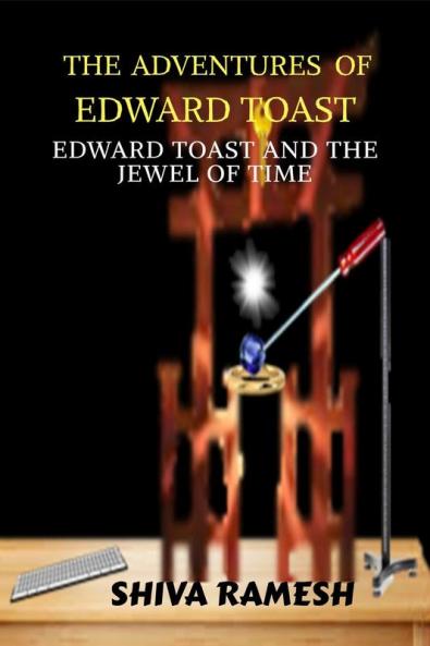 The Adventures of Edward Toast : Edward Toast and the Jewel of Time