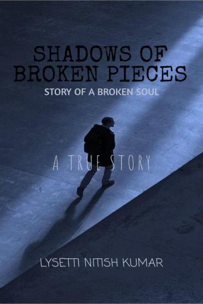 Shadows of broken pieces: Story of a broken soul
