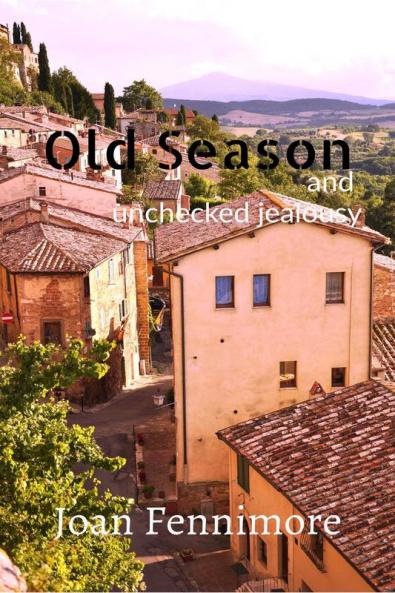 Old Season : and unchecked jealousy