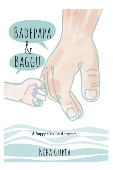 BADEPAPA AND BAGGU : A HAPPY CHILDHOOD MEMOIR
