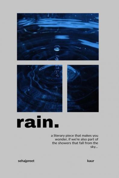 Rain. : A tale through Love Loss & Lust