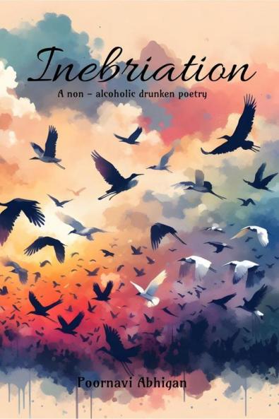 Inebriation: A non-alcoholic drunken poetry