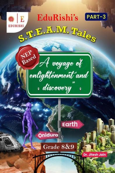 S.T.E.A.M. Tales Part -3 : A voyage of enlightenment and discovery
