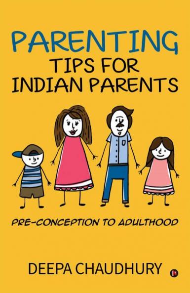 Parenting Tips for Indian Parents : Pre-conception to Adulthood