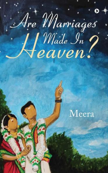 Are Marriages Made In Heaven?