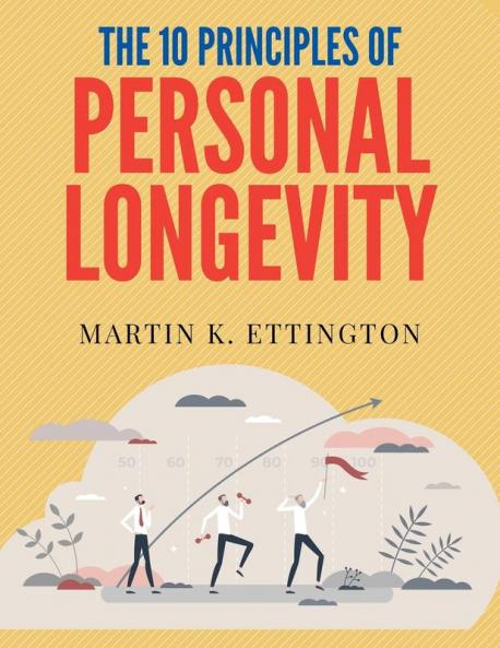 The 10 Principles of Personal Longevity