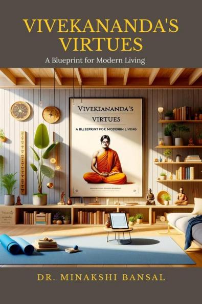 Vivekananda's Virtues: A Blueprint for Modern Living