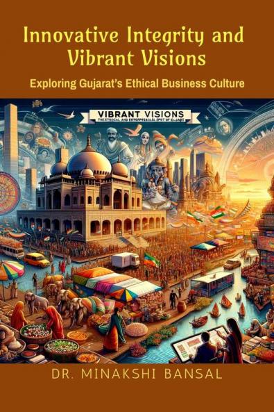 Innovative Integrity & Vibrant Visions: Exploring Gujarat’s Ethical Business Culture