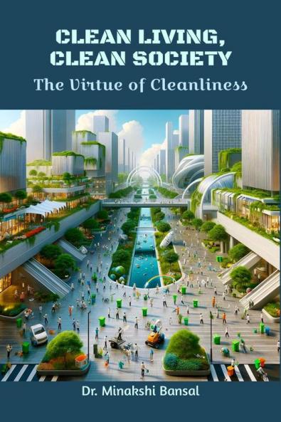 CLEAN LIVING CLEAN SOCIETY : The Virtue of Cleanliness