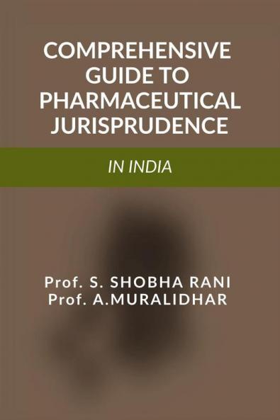 COMPREHENSIVE GUIDE TO PHARMACEUTICAL JURISPRUDENCE IN INDIA