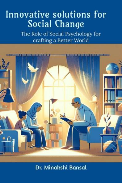 Innovative solutions for Social Change : The Role of Social Psychology for crafting a Better World