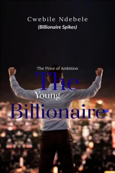 The Young Billionaire : The Price of Ambition