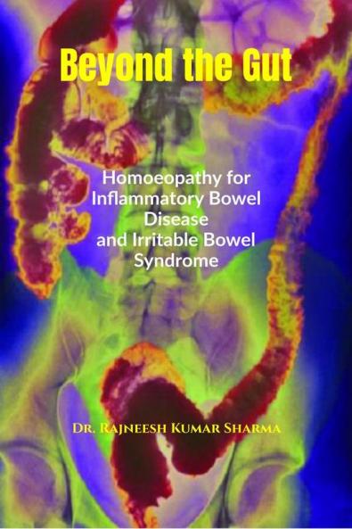 Beyond the Gut: Homoeopathy for Inflammatory Bowel Disease and Irritable Bowel Syndrome