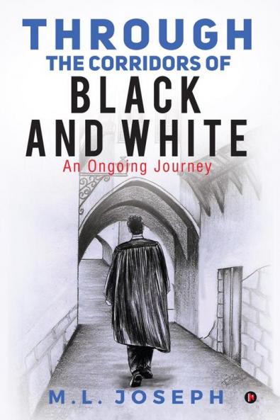 Through the Corridors of Black and White: An Ongoing Journey