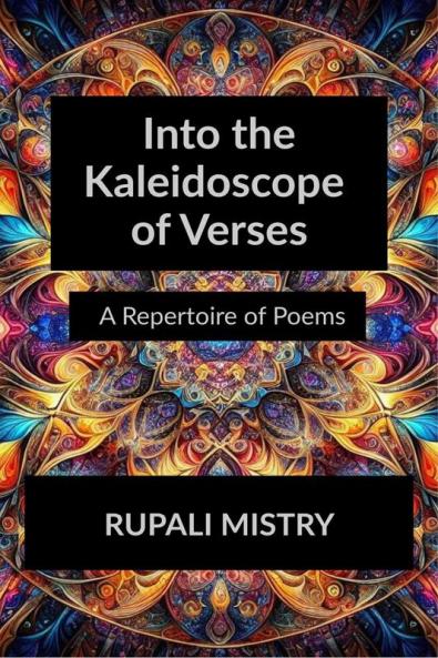 Into the Kaleidoscope of Verses: A Repertoire of Poems