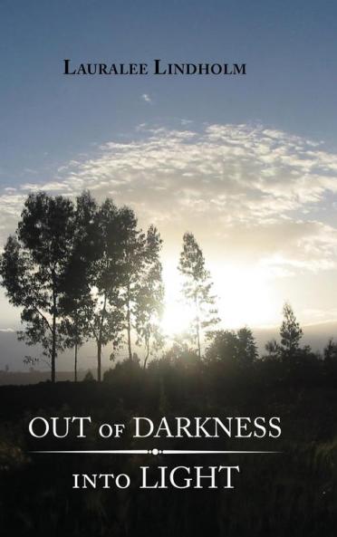 Out of Darkness into Light