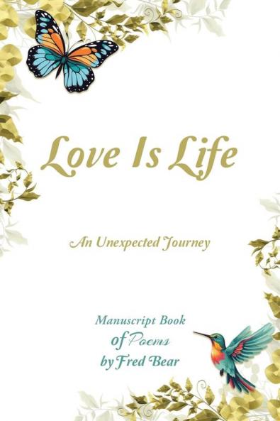 Love Is Life MANUSCRIPT BOOK of Poems