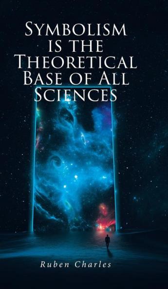 SYMBOLISM IS THE THEORETICAL BASE OF ALL SCIENCES