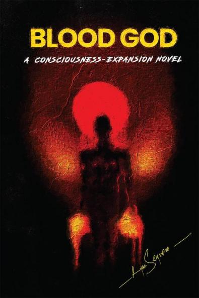 Blood God: A Consciousness-Expansion Novel