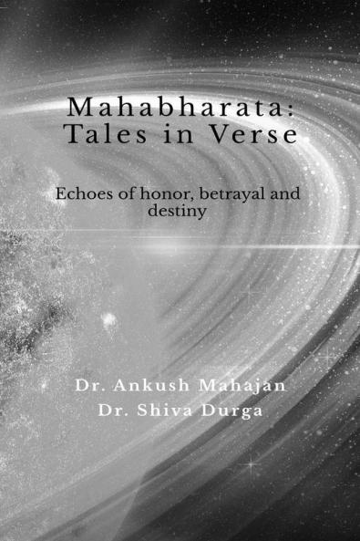 Mahabharata: Tales in Verse: Echoes of Honor Betrayal and Destiny