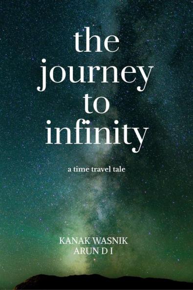 the journey to Infinity: a time travel tale