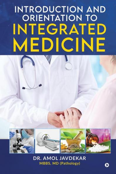 INTRODUCTION AND ORIENTATION TO INTEGRATED MEDICINE: Second Edition