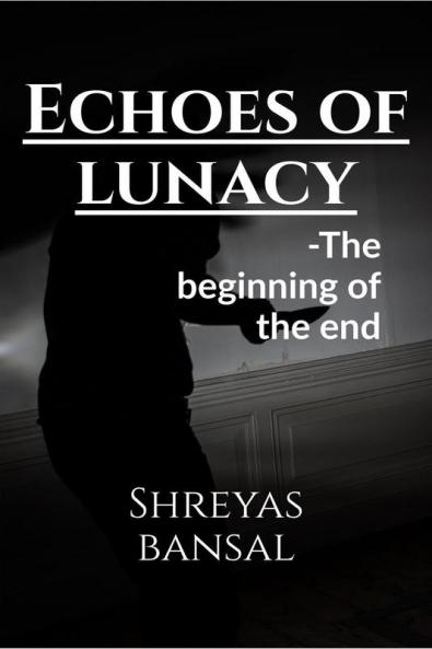 Echoes of lunacy: The beginning of the end