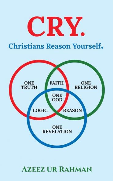 CRY. Christians Reason Yourself.