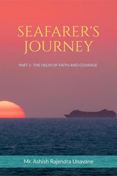 SEAFARER'S JOURNEY: PART 1- THE HELM OF FAITH AND COURAGE
