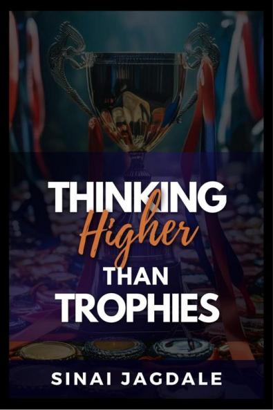 Thinking Higher Than Trophies