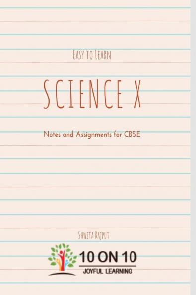 Easy To Learn Science Notes X: Class X