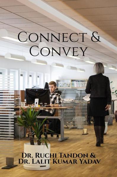 Connect &amp; Convey: The Essential Guide to Business Communication