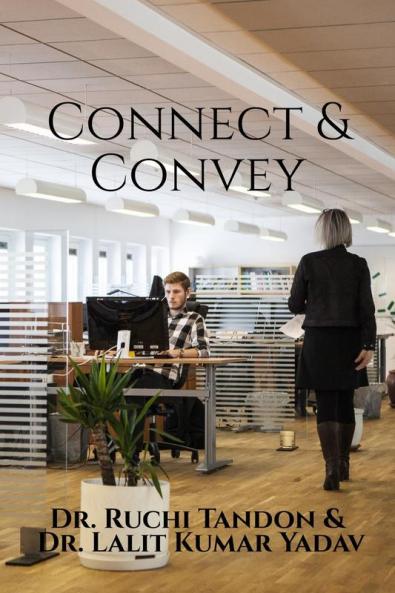 Connect &amp; Convey: The Essential Guide to Business Communication