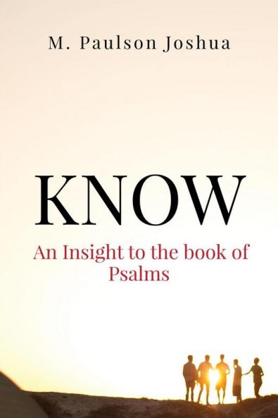 KNOW -: An Insight to the book of Psalms