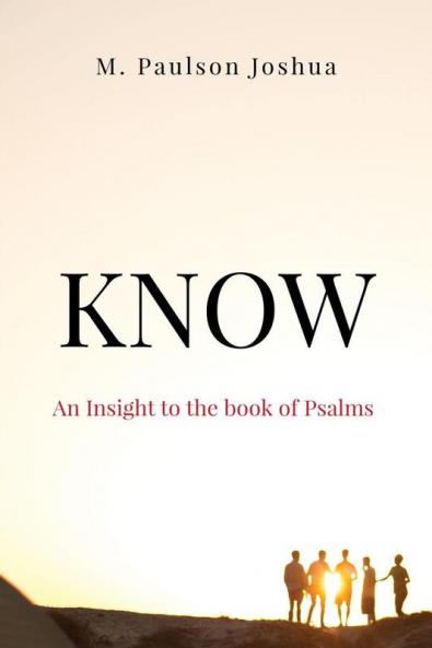 KNOW -: An Insight to the book of Psalms