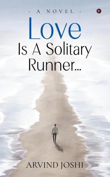 Love is a Solitary Runner: A Novel