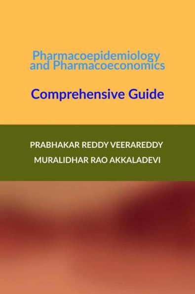 Pharmacoepidemiology and Pharmacoeconomics: Comprehensive Guide