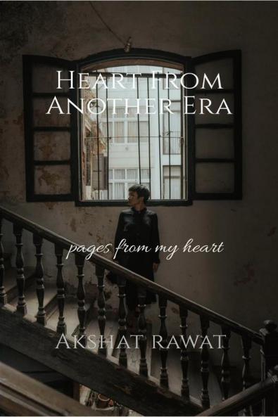 Heart from another era: Pages from my heart