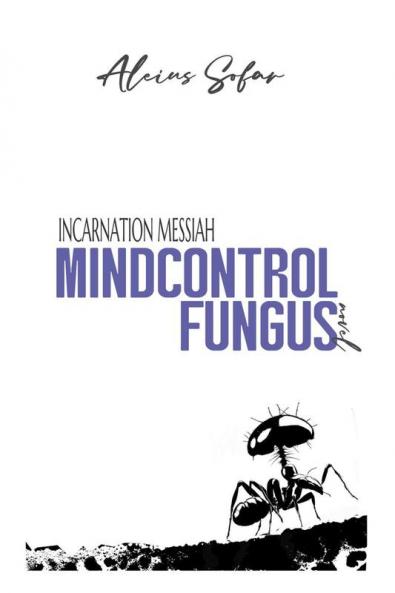 Incarnation Messiah: Mind Control Fungus