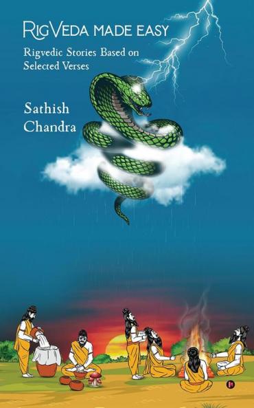 Rigveda Made Easy: Rigvedic Stories Based on Selected Verses
