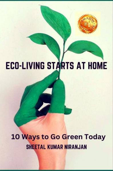ECO-LIVING STARTS AT HOME: 10 Ways to Go Green Today