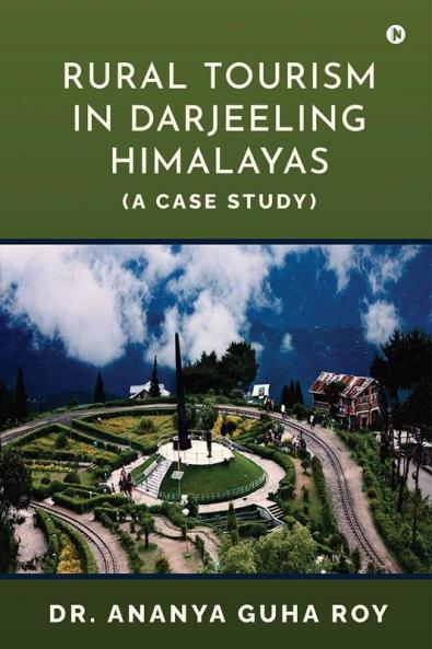 Rural Tourism in Darjeeling Himalayas: (A Case Study)