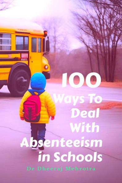 100 Ways To Deal With Absenteeism in Schools