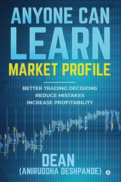 Anyone Can Learn Market Profile : Better Trading Decisions | Reduce Mistakes | Increase Profitability
