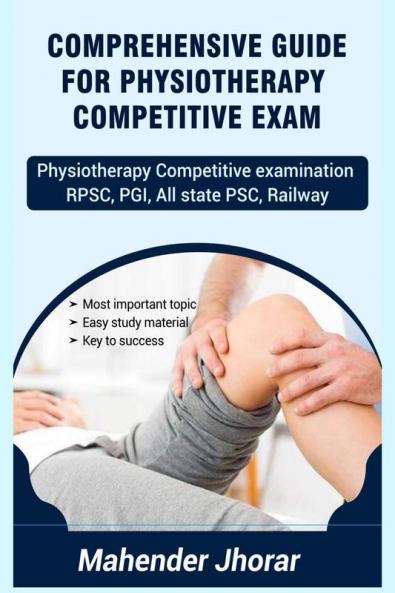 COMPREHENSIVE GUIDE FOR PHYSIOTHERAPY COMPETITIVE  EXAM
