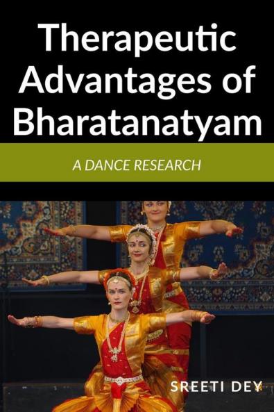 Therapeutic Advantages of Bharatanatyam: A Dance research