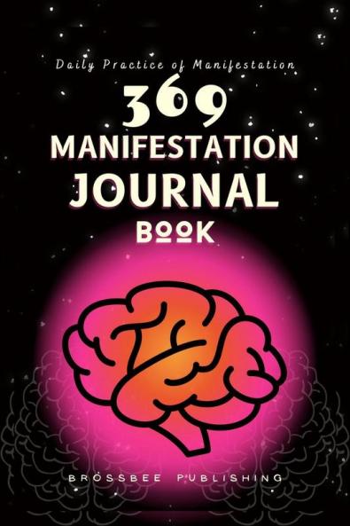 369 Manifestation Journal Book: The Law of Attraction Practice for Daily Affirmation and Manifestation