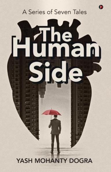 The Human Side: A Series of Seven Tales